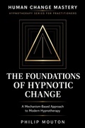 Cover: The Foundations of Hypnotic Change - PHILIP MOUTON