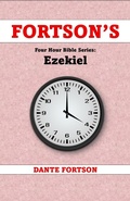 Cover: Fortson's Four Hour Bible Series: Ezekiel (Learn The Complete Book of Ezekiel In 4 Hours Or Less) - Dante Fortson