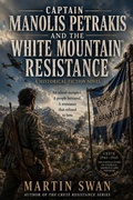 Cover: Captain Manolis Petrakis and the White Mountain Resistance - Martin Swan