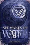 Cover: She Wakes in Water - MK Gibson