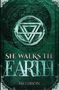 Cover: She Walks the Earth - MK Gibson