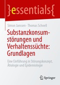 Cover: Substanzkonsumst&ouml;rungen und Verhaltenss&uuml;chte: Grundlagen - Springer
