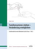 Cover: Familiensysteme st&auml;rken - Ver&auml;nderung erm&ouml;glichen - Schneider bei wbv