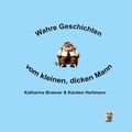 Cover: Wahre Geschichten vom kleinen, dicken Mann - BoD - Books on Demand