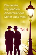 Cover: Die neuen, mysteri&ouml;sen Abenteuer des Mister Jack Miller - Teil 4 - NOEL-Verlag