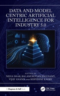 Enlarge image Cover: Data and Model Centric Artificial Intelligence for Industry 5.0 - Chapman & Hall/CRC