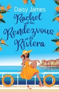 Cover: Rachel und das Rendezvous an der Riviera - Daisy James