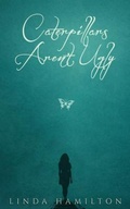 Cover: Caterpillars Aren't Ugly - Good Reach Publishing