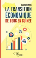 Cover: La transition economique de 1986 en Guinee - Editions L'Harmattan