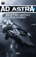 Cover: Ad Astra - Chet Morrows Weg zu den Sternen, Neue Abenteuer 26: Gegen die Gro&szlig;en - Der Angriff - Blitz Verlag