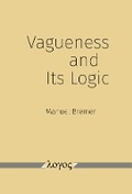 Cover: Vagueness and its Logic - Logos Verlag Berlin GmbH
