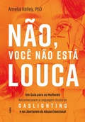 Cover: N&atilde;o, voc&ecirc; n&atilde;o est&aacute; louca - Editora Cultrix