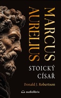 Cover: Marcus Aurelius: Stoick&yacute; c&iacute;sař - Audiolibrix