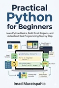 Cover: Practical Python for Beginners - Muratspahic Imad
