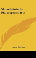 Cover: Monotheistische Philosophie (1861) - Kessinger Publishing