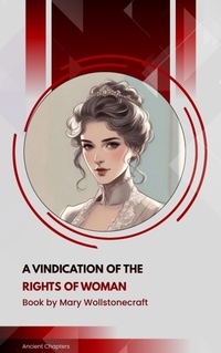 Enlarge image Cover: A Vindication of the Rights of Woman - Ancient Chapters
