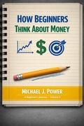 Cover: How Beginner's Think About Money - Michael J. Power