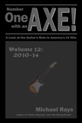 Cover: Number One with an Axe! A Look at the Guitar's Role in America's #1 Hits, Volume 12, 2010-14 - Michael Rays