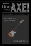 Cover: Number One with an AXE! A Look at the Guitar's Role in America's #1 Hits, Volume 10, 2000-04 - Michael Rays