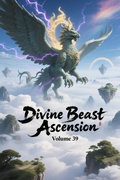Cover: Divine Beast Ascension, Volume 39 - ZenithNovels