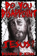 Cover: Do You Disappoint Jesus? - Dennis King