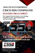 Cover: Cisco IOS Command Master Cheat-Sheet: The Complete Practical Guide To Cisco Routing, Switching, Security, And Troubleshooting (CCNA, CCNP, CCIE) - ISSO-TECH PRESS