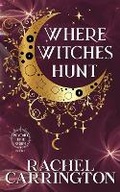 Cover: Where Witches Hunt - Rachel Carrington