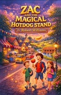Cover: Zac And The Magical Hotdog Stand - Robert Williams