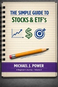 Cover: The Simple Guide to Stocks & EFT's - Michael J. Power