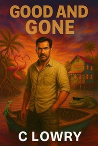 Enlarge image Cover: Good and Gone - Grand Ozarks Media