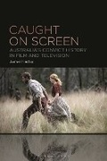 Cover: Caught on Screen - Bloomsbury Publishing USA