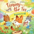 Cover: Timmy the Fox Knows It All - Clever Publishing