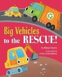 Enlarge image Cover: Big Vehicles to the Rescue! - Clever Publishing