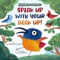 Cover: Speak Up with Your Beak Up! - Clever Publishing