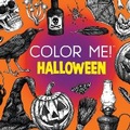 Cover: Color Me! Halloween: 60+ Spooky Images with Fun Sayings & Quotes - Skulls, Ghosts, Pumpkins & More Boo Basket Stuffer Coloring Book for Adults & Teens (Keepsake Coloring Books) - New Seasons