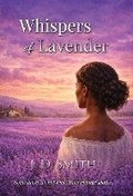 Cover: Whispers of Lavender - Scribe & Canvas Publishing LLC