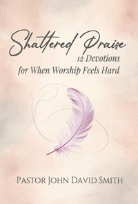 Enlarge image Cover: Shattered Praise - Scribe & Canvas Publishing LLC