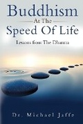 Cover: Buddhism At The Speed Of Life - Michael S Jaffe