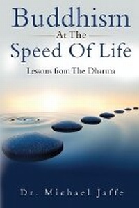 Enlarge image Cover: Buddhism At The Speed Of Life - Michael S Jaffe