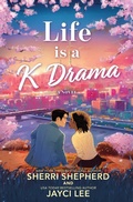 Cover: Life Is A K Drama - Mira Books