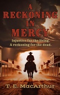 Cover: A Reckoning in Mercy - T.E. MacArthur