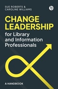 Cover: Change Leadership for Library and Information Professionals - Facet Publishing