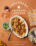 Cover: Foolproof Pressure Cooker - Quadrille Publishing Ltd