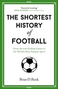 Cover: The Shortest History of Football - Old Street Publishing
