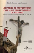 Cover: L'autorite de controverses chez Jesus dans l'Evangile de Matthieu - Editions L'Harmattan