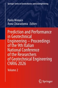 Enlarge image Cover: Prediction and Performance in Geotechnical Engineering - Proceedings of the 9th Italian National Conference of the Researchers of Geotechnical Engineering CNRIG 2026 - Springer