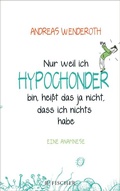 Cover: Nur weil ich Hypochonder bin, hei&szlig;t das ja nicht, dass ich nichts habe - Fischer Taschenbuch