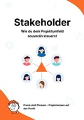 Cover: Praxis statt Phrasen - Projektwissen auf den Punkt. / Stakeholder: Wie du dein Projektumfeld souver&auml;n steuerst - epubli