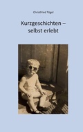 Cover: Kurzgeschichten - selbst erlebt - BoD - Books on Demand