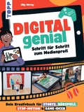 Cover: Digital Genial! - Schritt f&uuml;r Schritt zum Medienprofi - frechverlag GmbH